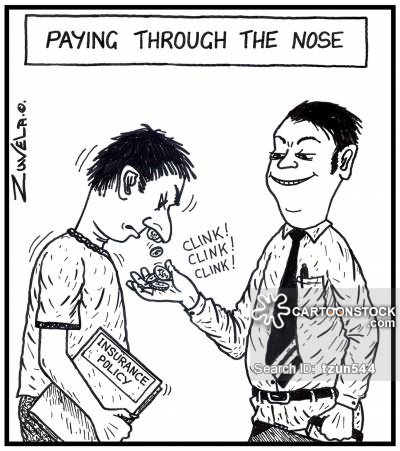 Paying through the nose (a guy handing over his insurance money out of his nose).
